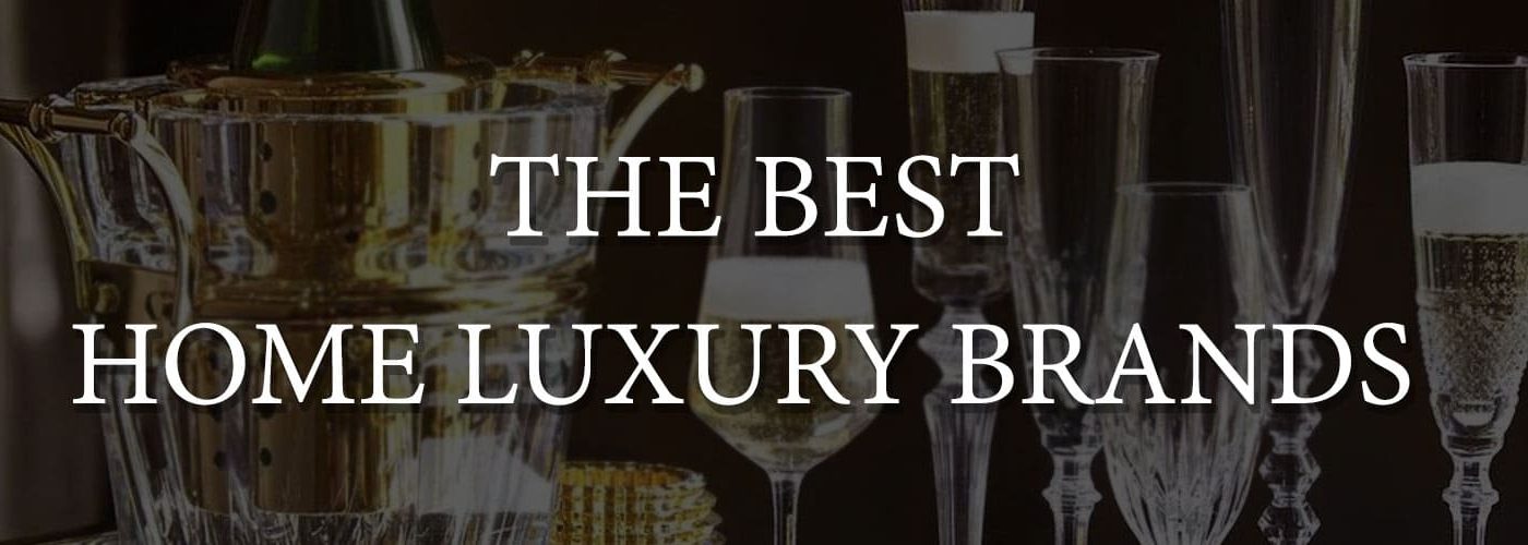 best luxury brands for home